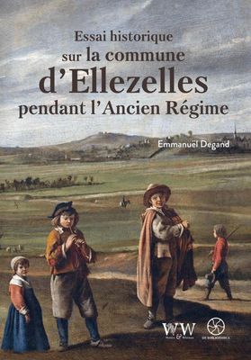 Essai historique sur la commune d’Ellezelles pendant l’Ancien Régime