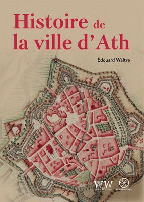 Histoire de la ville d’Ath – Édouard Waltre