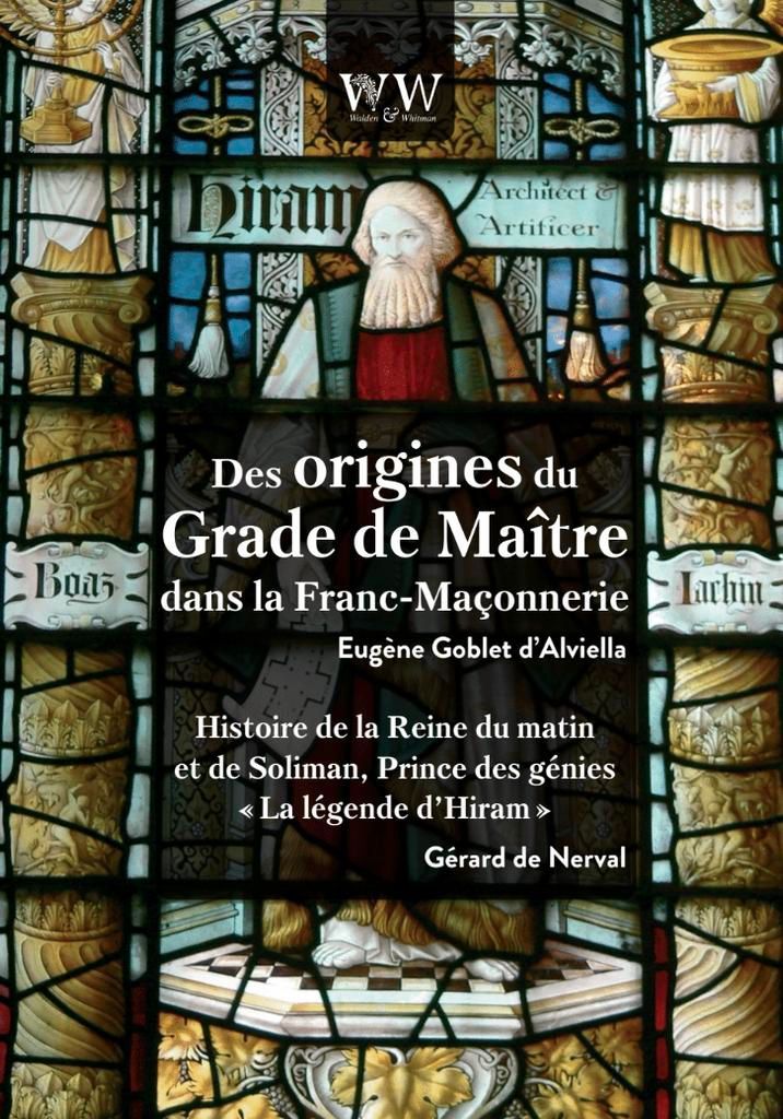 Des origines du grade de maître dans la franc-maçonnerie Eugène Goblet d’Alviella