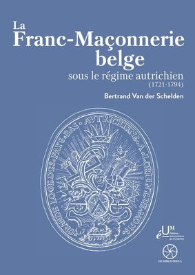 La Franc-Maçonnerie belge sous le régime autrichien (1721-1794)
Bertrand von de Scheden