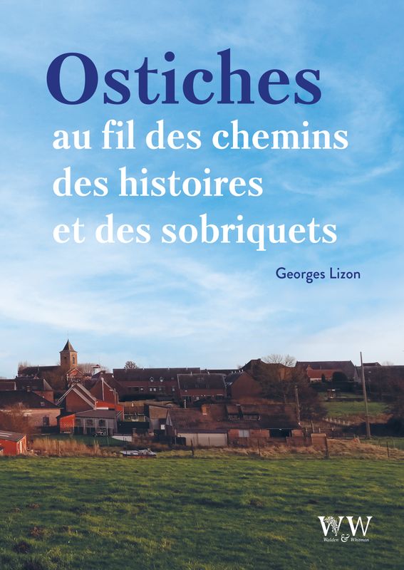 Ostiches, au fil des chemins, des histoires et des sobriquets Georges Lizon