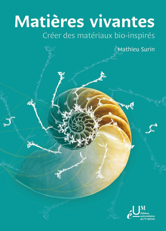 Matières vivantes. Créer des matériaux bio-inspirés Mathieu Surin