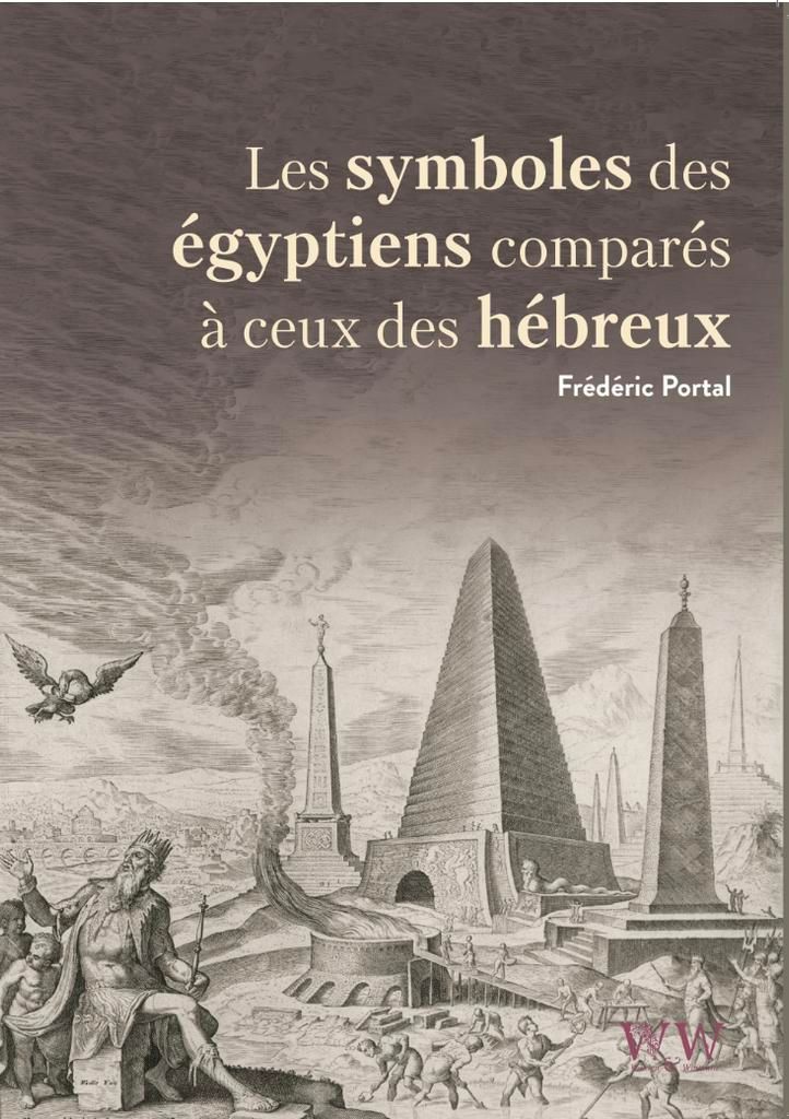 Les symboles des Égyptiens comparés à ceux des Hébreux Frédéric Portal