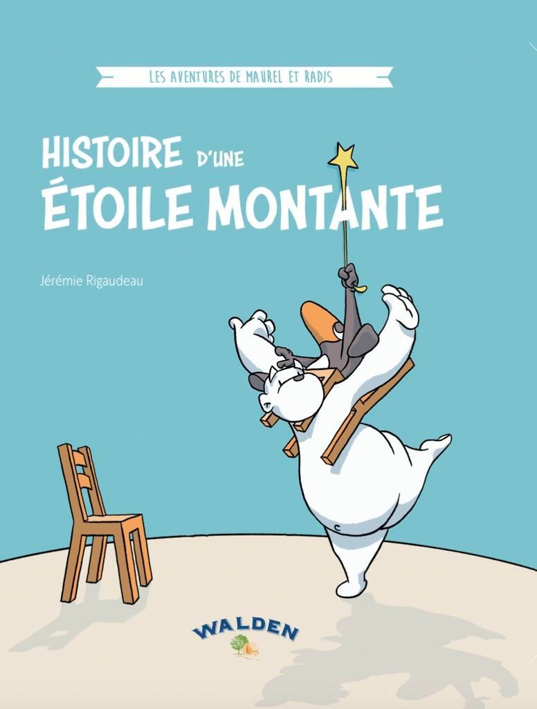 Les aventures de Maurel et Radis Histoire d’une étoile montante Jérémie Rigaudeau
