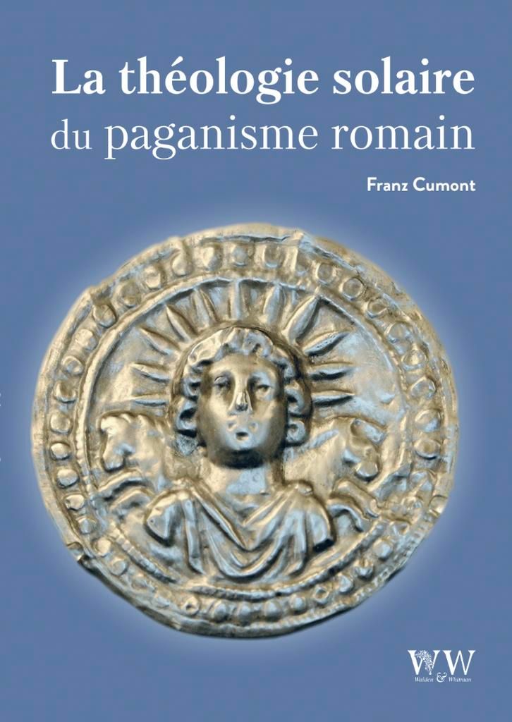 La théologie solaire du paganisme romain Franz Cumont