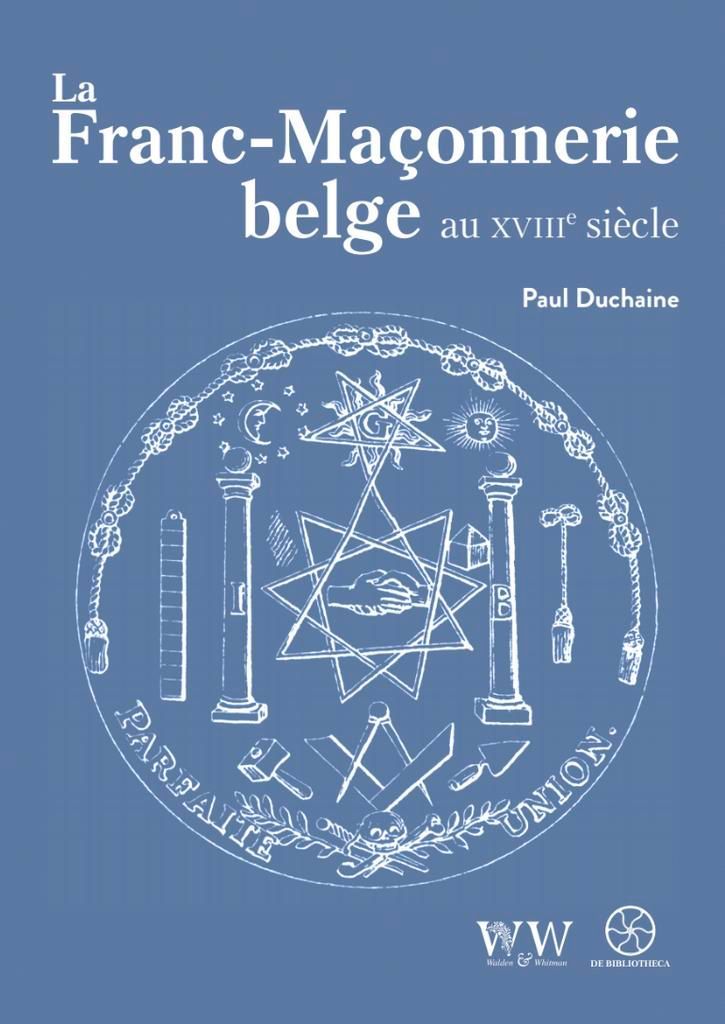 La Franc-Maçonnerie belge au XVIIIe siècle Paul Duchaine