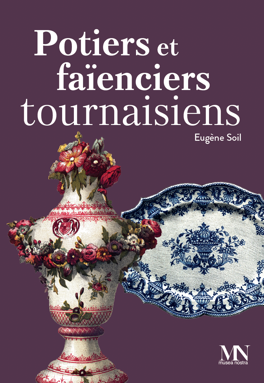 Potiers et faïenciers tournaisiens. Eugène Soil