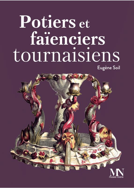 Potiers et faïenciers tournaisiens. Eugène Soil