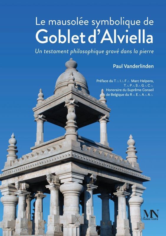 Le mausolée symbolique de Goblet d’Alviella. Un testament philosophique gravé dans la pierre.  Paul Vanderlinden