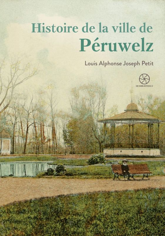 Histoire de la ville de Péruwelz. Louis Alphonse, Joseph Petit.