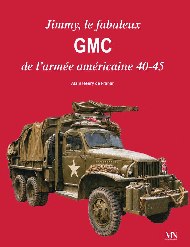 Jimmy, le GMC de l’armée américaine - 1940 - 1944