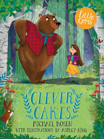 Clever Cakes by Michael Rosen and illustrated by Ashley King (Dyslexic friendly) Clever Cakes by Michael Rosen and illustrated by Ashley King (Dyslexic friendly)