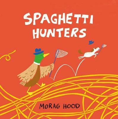 Spaghetti Hunters by Morag Hood (Hardback) Spaghetti Hunters by Morag Hood (Hardback)