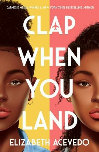 Clap When You Land by Elizabeth Acevedo Clap When You Land by Elizabeth Acevedo