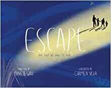 Escape: One Day We had to Run by Ming and Wah and Carmen Vela