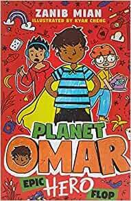 Planet Omar: Epic Hero Flop (Book 4) by Zanib Mian