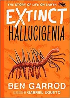 Story of Life on Earth: Extinct Hallucigenia by Ben Garrod