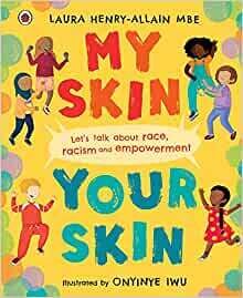 My Skin: Your Skin: Let's talk about race, racism , empowerment