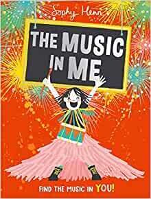 The Music in Me by Sophy Hen