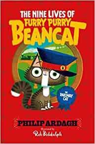 Nine Lives of Fury Purry BeanCat: Railway Cat by Phillip Ardagh and Rob Biddulph