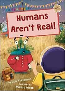 Humans Aren't Real by Lou Trelevan and Marina Halak