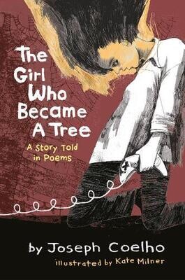 The Girl Who Became a Tree: A Story Told in Poems (14+) by Joseph Coelho
