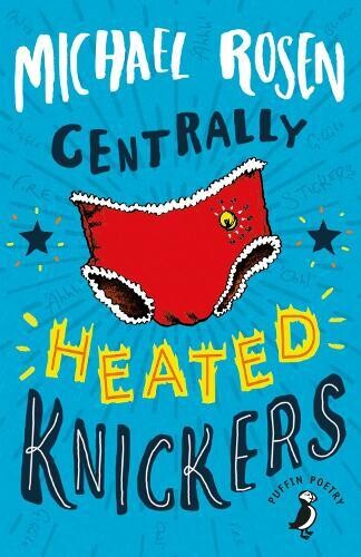 Centrally Heated Knickers by Michael Rosen
