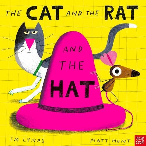 The Cat the Rat and the Hat by Em Lynas and Matt Hunt