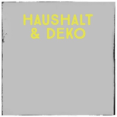 HAUSHALT &amp; DEKO