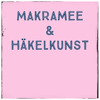 MAKRAMEE UND HÄKELKUNST