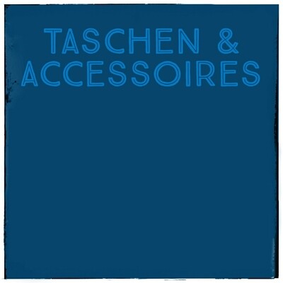 TASCHEN &amp; ACCESSOIRES