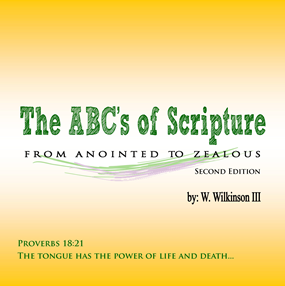 ABC's of Scripture: from anointed to zealous. ABC's of Scripture: from anointed to zealous.