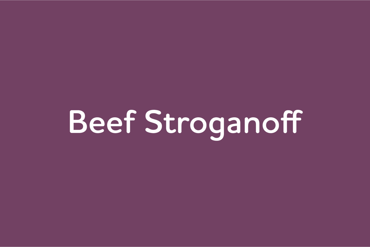 April 15: Beef Stroganoff April 15: Beef Stroganoff