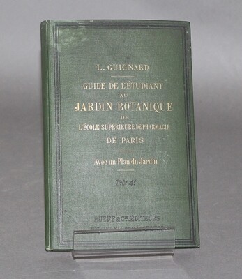GUIGNARD.- Guide de l'étudiant au jardin botanique de l'École supérieure de Pharmacie de Paris, 1890