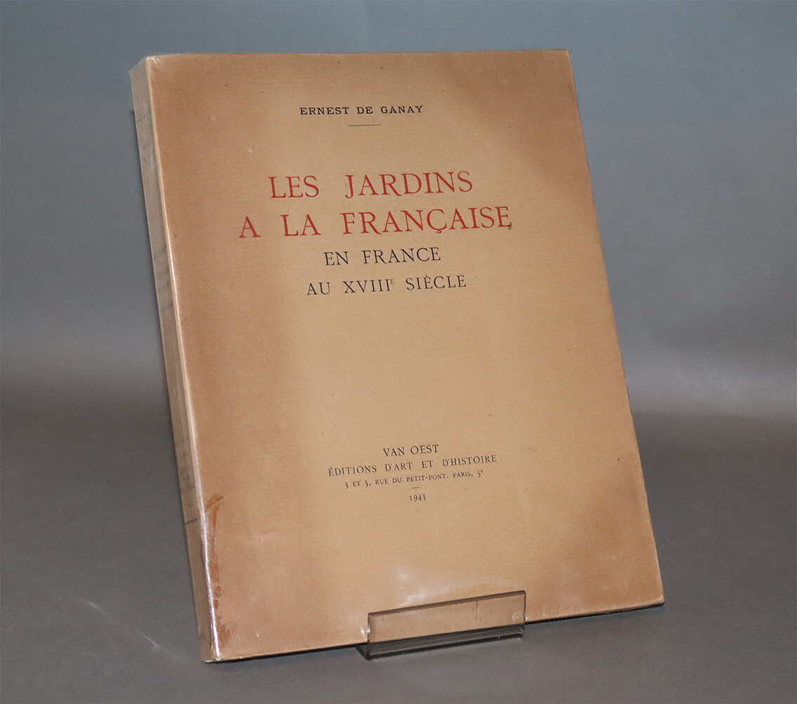 GANAY.- Les Jardins à la française au XVIIIè siècle.- 1943.- In-4, broché. 48 planches.