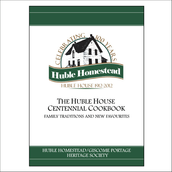 The Huble House Centennial Cookbook: Family Traditions and New Favourites