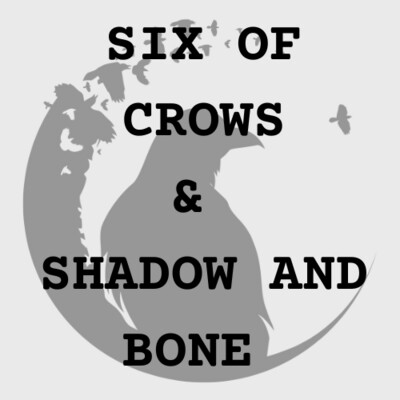 Six of Crows &amp; Shadow and Bone