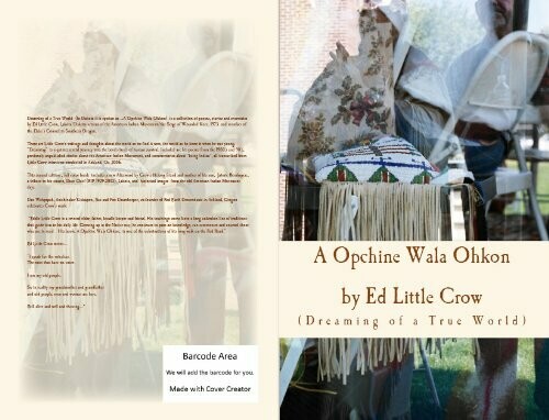 A Opchine Wala Ohkon  Dreaming of a True World  by Ed Little Crow  (full colour edition, 2012)