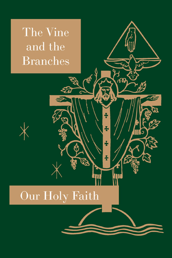 Our Holy Faith 4: The Vine and the Branches ~ Student Text