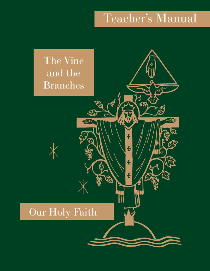Our Holy Faith 4: The Vine and the Branches ~ Teacher Manual