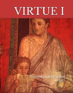 Virtue I: Focusing on the Cardinal Virtues (K-6th) ~ Textbook