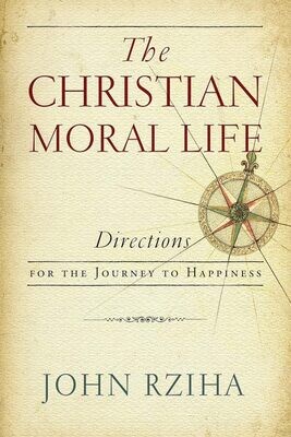 Christian Moral Life, The Directions for the Journey to Happiness