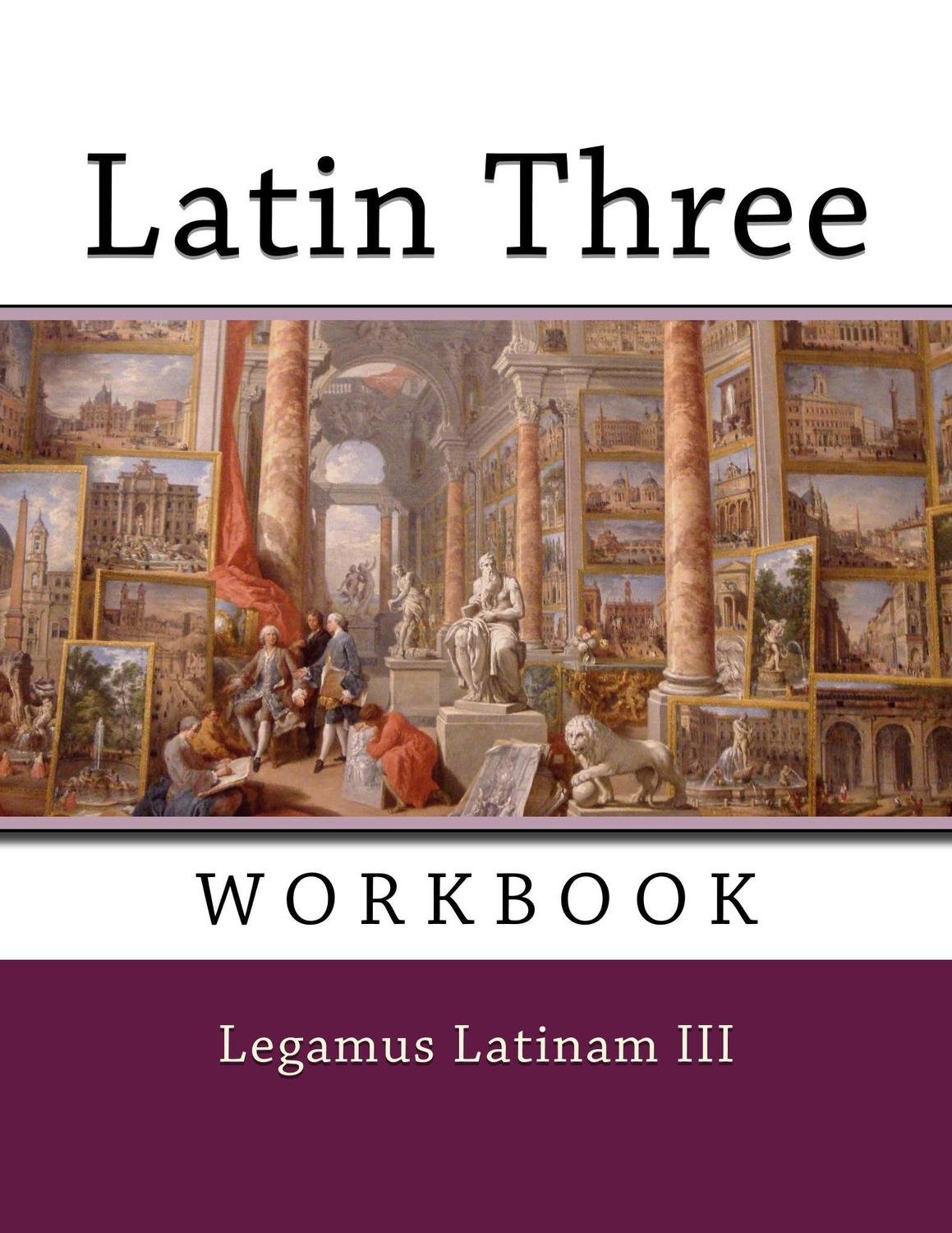 Latin 3 ~ Workbook
