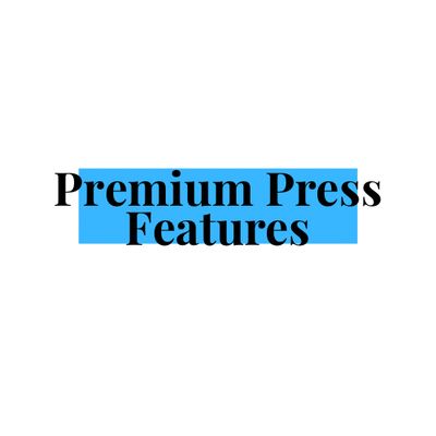 Premium Press Features