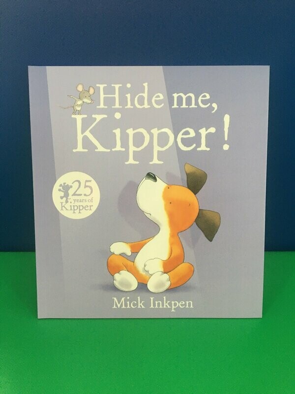 Hide me, Kipper!