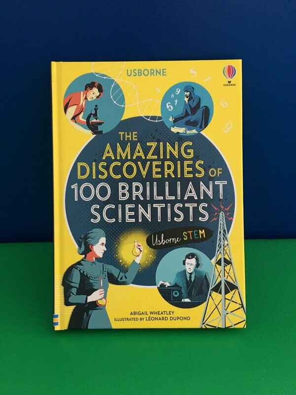 The Amazing Discoveries of 100 Brilliant Scientists