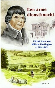 Een arme dienstknecht - uit het leven van William Huntington