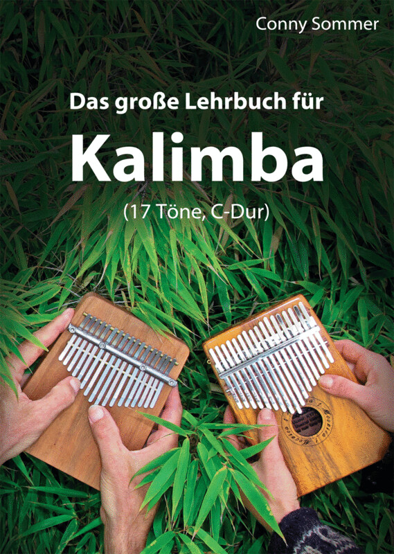 Das große Lehrbuch für Kalimba (17 Töne, C-Dur) Das große Lehrbuch für Kalimba (17 Töne, C-Dur)