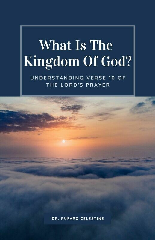 WHAT IS THE KINGDOM OF GOD?