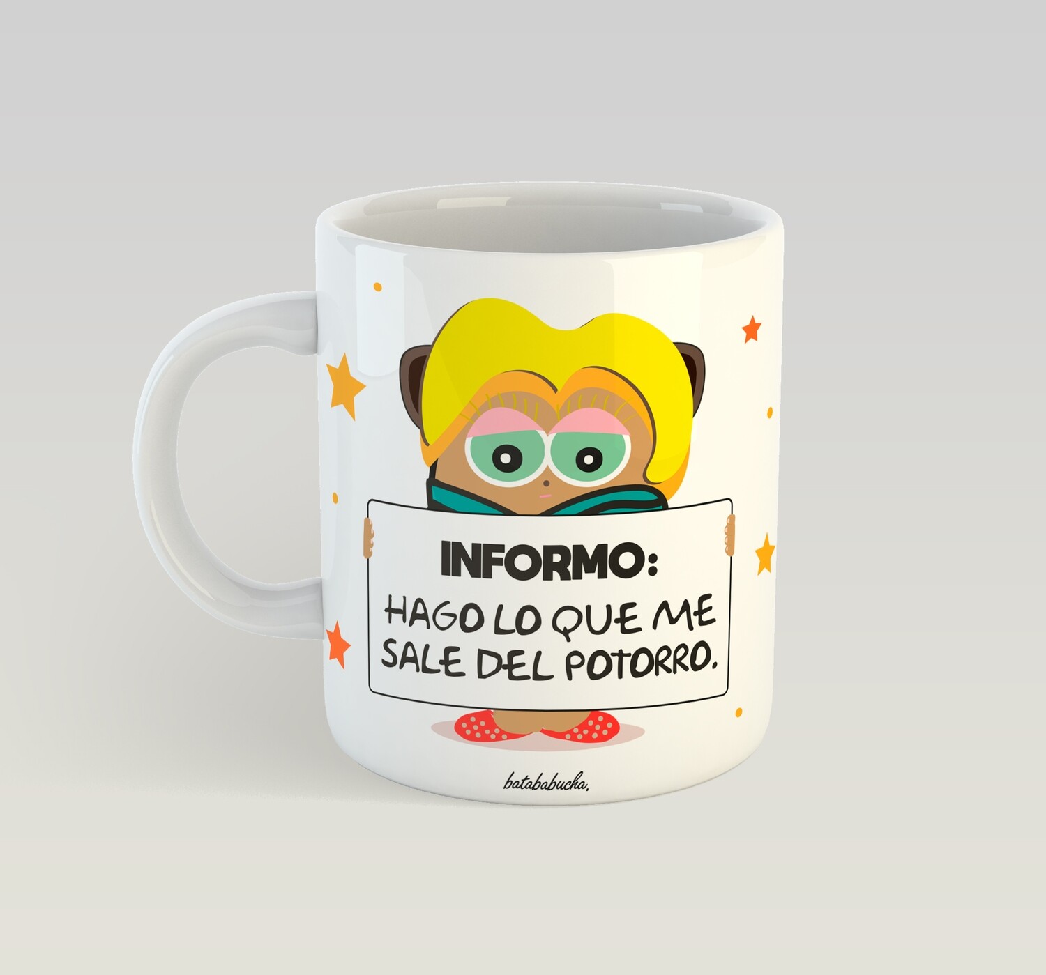 TAZA BABUCHA &quot;INFORMO: HAGO LO QUE ME SALE DEL POTORRO.